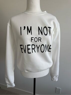 Brand New White Graphic Crewneck Sweatshirt - 'I'm Not For Everyone'